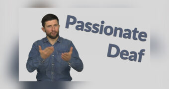 Graphics for content in sign language. On the left side, Maciej Joniuk conveying information in sign language. On the right, the text says: 'Passionate Deaf.' All on a gray background.