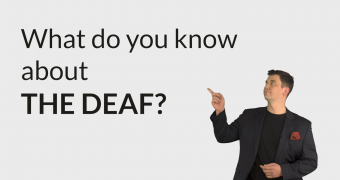 What do you know about the deaf? #1