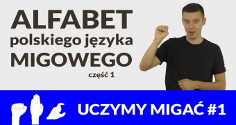 Uczymy migac #1 — alfabet polskiego jezyka migowego, część 1